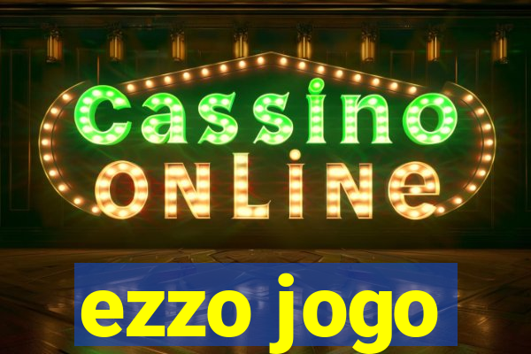 ezzo jogo